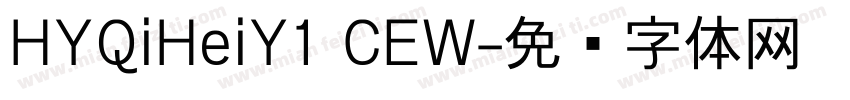 HYQiHeiY1 CEW字体转换